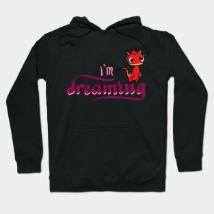 i m dreaming Hoodie